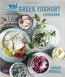 okumak Total Greek Yoghurt Cookbook: Over 120 fresh and healthy ideas for Greek yoghurt