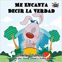 okumak Me Encanta Decir la Verdad (Spanish childrens books, libros infantiles en espanol): libros en espanol para ninos, spanish kids books (Spanish Bedtime Collection)