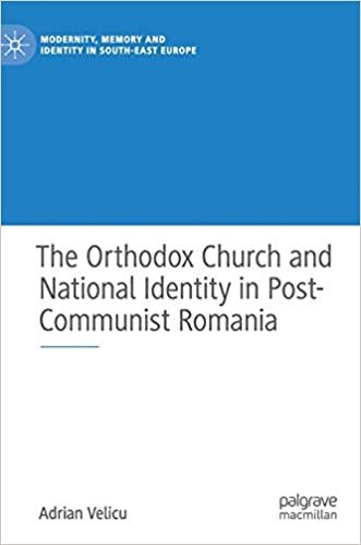 okumak The Orthodox Church and National Identity in Post-Communist Romania (Modernity, Memory and Identity in South-East Europe)