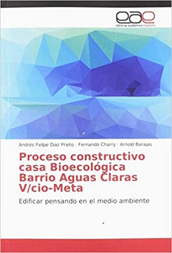 okumak Proceso constructivo casa Bioecológica Barrio Aguas Claras V/cio-Meta: Edificar pensando en el medio ambiente
