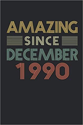 okumak Amazing Since December 1990: 30th Birthday card alternative - notebook journal for women, Mom, Son, Daughter - 30 Years of being Awesome (Retro Vintage Cover)