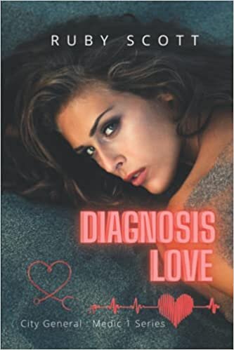 okumak Diagnosis Love: A L Medical Romance (City General: Medic 1 Series, Band 4)