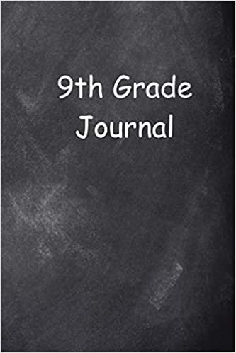okumak Ninth Grade Journal 9th Grade Nine Chalkboard Design Lined Journal Pages: Graduation Theme Back To School Progress Journals Notebooks Diaries (Notebook, Diary, Blank Book)