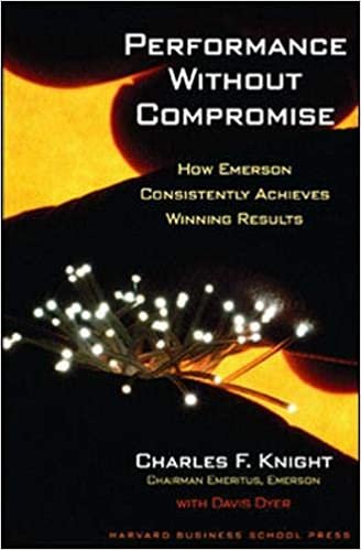okumak Performance Without Compromise: How Emerson Consistently Achieves Winning Results [Hardcover] Knight, Charles F. and Dyer, Davis