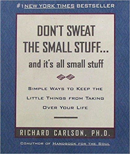 مكتوب عليه Don 't Sweat الأشياء الصغيرة. . . و It 's كل الأشياء الصغيرة: طريقة بسيطة للحفاظ على الأشياء الصغيرة من التقاط أكثر من سلسلة حياتك (مطبوع عليه Don 't Sweat الأشياء الصغيرة التي)
