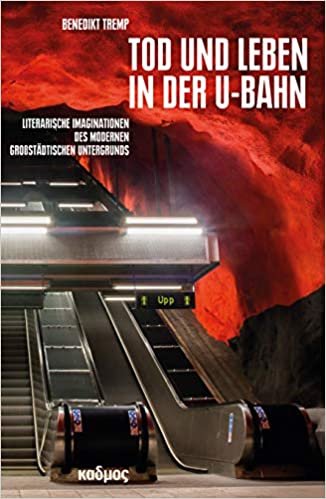 okumak Tod und Leben in der U-Bahn. Literarische Imaginationen des modernen großstädtischen Untergrunds (Kaleidogramme): 187