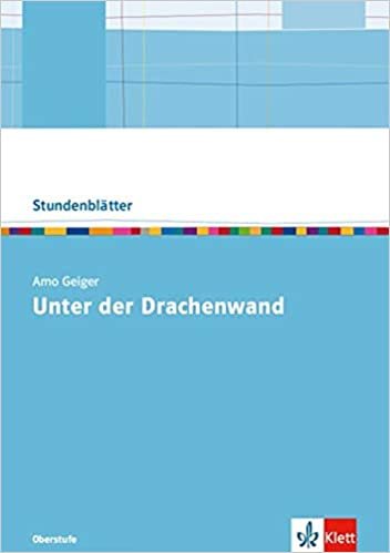 okumak Arno Geiger: Unter der Drachenwand: Oberstufe Kopiervorlagen mit Downloadpaket (Stundenblätter Deutsch)