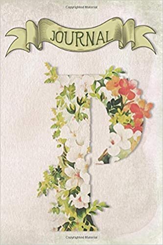 okumak P Journal: Vintage Floral Journal - personalized monogram initial P - blank lined diary notebook