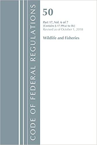 okumak Code of Federal Regulations, Title 50 Wildlife and Fisheries 17.99 (a) to (h), Revised as of October 1, 2018