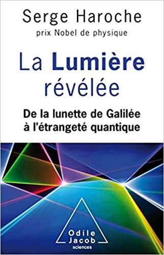 okumak La Lumière révélée: De la lunette de Galilée à l&#39;étrangeté quantique (OJ.SCIENCES)