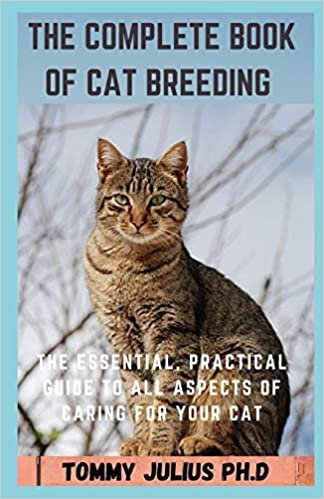 okumak The Complete Book of Cat Breeding: The Essential, Practical Guide to All Aspects of Caring for Your Cat