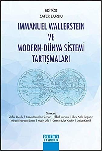 okumak Immanuel Wallerstein ve Modern-Dünya Sistemi Tartismalari