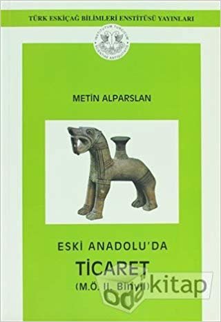 okumak Eski Anadolu&#39;da Ticaret: M. Ö. II. Binyıl