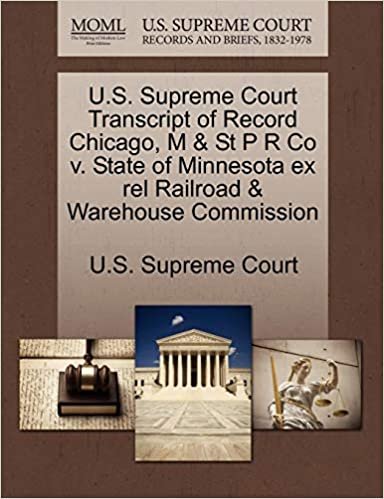 okumak U.S. Supreme Court Transcript of Record Chicago, M &amp; St P R Co v. State of Minnesota ex rel Railroad &amp; Warehouse Commission