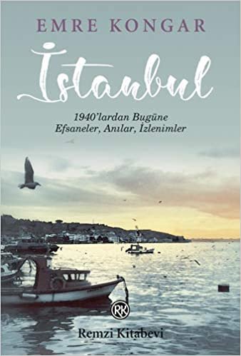 okumak İstanbul: 1940’lardan Bugüne, Efsaneler, Anılar, İzlenimler