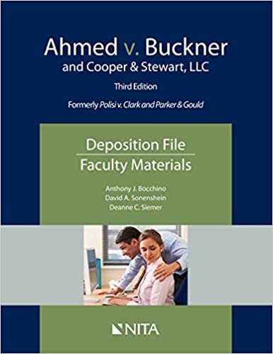 okumak Ahmed V. Buckner and Cooper &amp; Stewart, LLC: Deposition File, Faculty Materials (NITA)