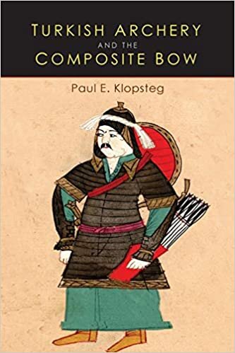 okumak Turkish Archery and the Composite Bow: A Review of an Old Chapter in the Chronicles of Archery and a Modern Interpretation