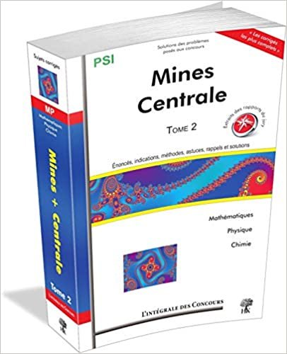 okumak 2008 2010 T2 intégrale des concours mines ponts centrale supelec PSI maths