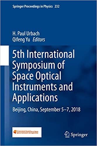 okumak 5th International Symposium of Space Optical Instruments and Applications: Beijing, China, September 5-7, 2018 (Springer Proceedings in Physics)