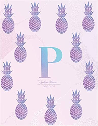 okumak Academic Planner 2019-2020: Pineapple Purple Pink Blue Gradient Monogram Letter P Academic Planner July 2019 - June 2020 for Students, Moms and Teachers (School and College)