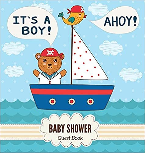 It's a Boy! Ahoy! Baby Shower Guest Book: Place for a Photos, Sign in book Advice for Parents Wishes for a Baby Bonus Gift Log Keepsake Pages, Nautical Theme Glossy Cover, 120 Pages