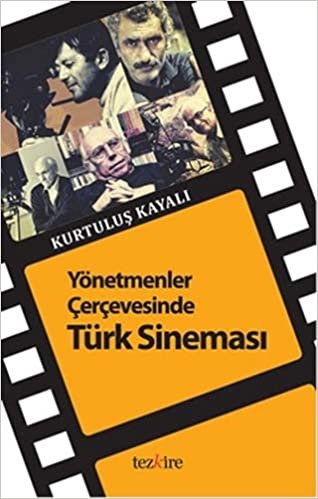 okumak Yönetmenler Çerçevesinde Türk Sineması