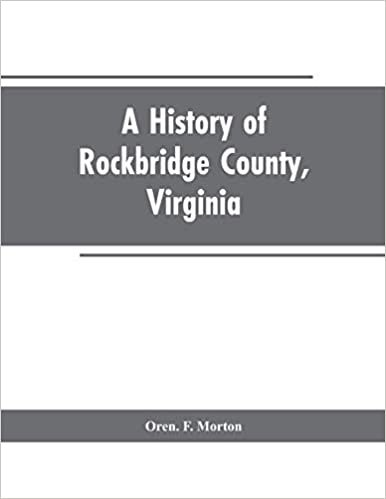 okumak A History of Rockbridge County, Virginia