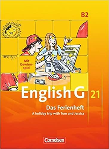 okumak English G 21. Ausgabe B 2. Das Ferienheft: 6. Schuljahr. A holiday trip with Tom and Jessica
