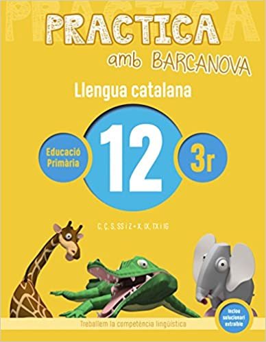 okumak Practica amb Barcanova 12. Llengua catalana: C, Ç, S, SS i Z. X, IX, TX i IG (Materials Educatius - Material complementari Primària)