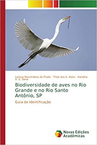 okumak Biodiversidade de aves no Rio Grande e no Rio Santo Antônio, SP: Guia de Identificação
