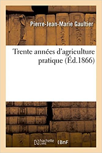 okumak Trente années d&#39;agriculture pratique (Savoirs Et Traditions)