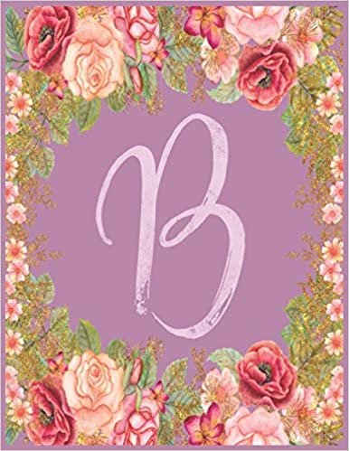 okumak B: Monogram B Journal with the Initial Letter B Notebook for Girls and Women, Pink Mauve Floral Design with Cursive Fancy Text