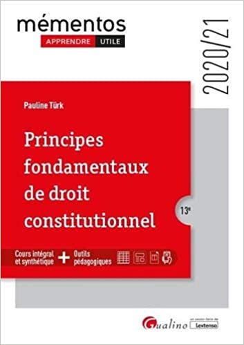 okumak Principes fondamentaux de droit constitutionnel: Un cours ordonné, complet et accessible de la théorie du droit constitutionnel (Mémentos)