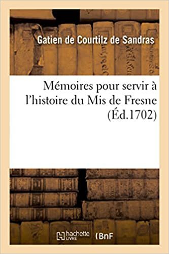 okumak Mémoires pour servir à l&#39;histoire du Mis de Fresne (Litterature)