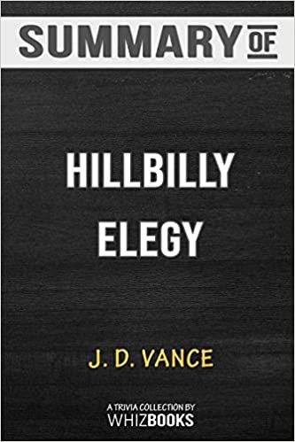 okumak Summary of Hillbilly Elegy: A Memoir of a Family and Culture in Crisis by J. D. Vance: Trivia/Quiz for Fans