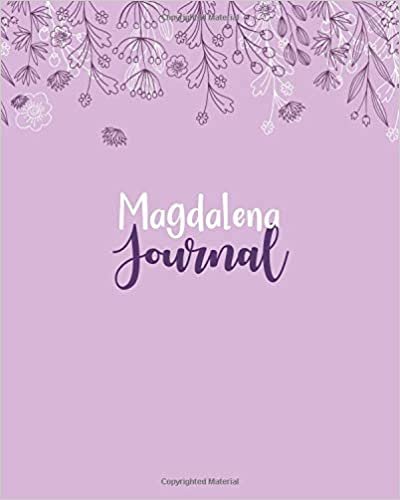 okumak Magdalena Journal: 100 Lined Sheet 8x10 inches for Write, Record, Lecture, Memo, Diary, Sketching and Initial name on Matte Flower Cover , Magdalena Journal
