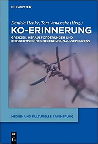 okumak Ko-Erinnerung: Grenzen, Herausforderungen und Perspektiven des neueren Shoah-Gedenkens (Medien und kulturelle Erinnerung, Band 2)