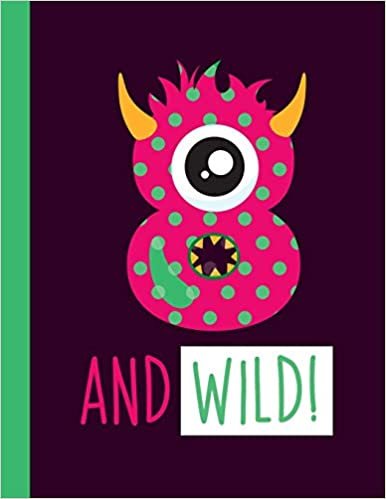okumak 8 And Wild!: A 8-Year-Old Girl Pink Monster Primary Composition Notebook For Girls Grades K-2 Featuring Handwriting Lines