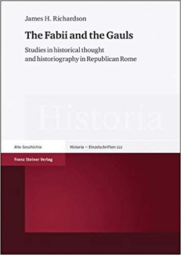 okumak The Fabii and the Gauls: Studies in historical thought and historiography in Republican Rome (Historia - Einzelschriften)