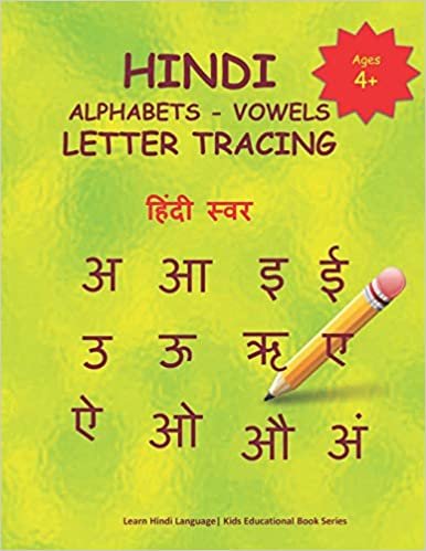 Hindi Alphabets - Vowels Letter Tracing: Hindi Alphabet Practice Workbook - Trace and Write Hindi Letters
