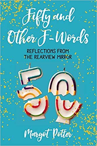 okumak F it, I&#39;m 50! : Reflections from the Rearview Mirror