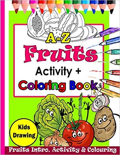 okumak Fruits Activity + Coloring Book: Fruits from A to Z Coloring book. Kids Loving Fruits coloring Book. Fruits Intro and Colouring book, Kids loving fruits details and activity workbook