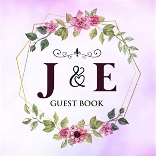 okumak J &amp; E Guest Book: Wedding Celebration Guest Book With Bride And Groom Initial Letters | 8.25x8.25 120 Pages For Guests, Friends &amp; Family To Sign In &amp; Leave Their Comments &amp; Wishes