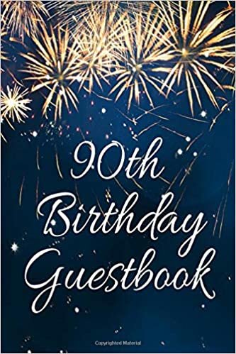 okumak 90th Birthday Guestbook: 90 Years Old Birthday Party Celebration Guest Book Gift For 90th Birthday, Keepsake Record Notebook Journal Diary Log For ... and The Best Memory), 6&quot; x 9&quot;, 120 pages.
