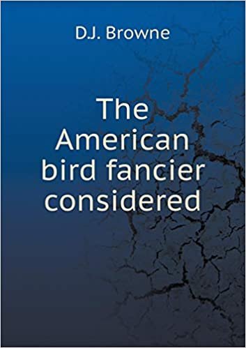 okumak The American bird fancier considered