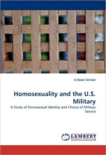 okumak Homosexuality and the U.S. Military: A Study of Homosexual Identity and Choice of Military Service