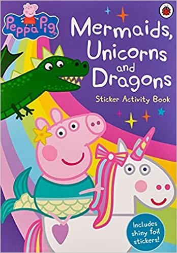okumak Peppa Pig: Mermaids, Unicorns and Dragons Sticker Activity Book