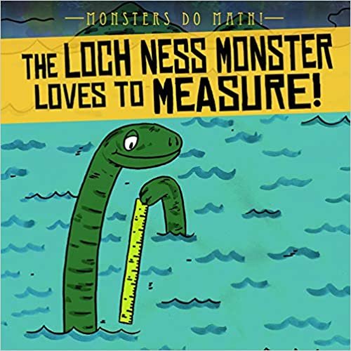 okumak The Loch Ness Monster Loves to Measure! (Monsters Do Math!)