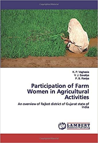 okumak Participation of Farm Women in Agricultural Activities: An overview of Rajkot district of Gujarat state of India