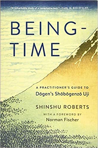 okumak Being-Time: A Practitioner&#39;s Guide to Dogen&#39;s Shobogenzo Uji